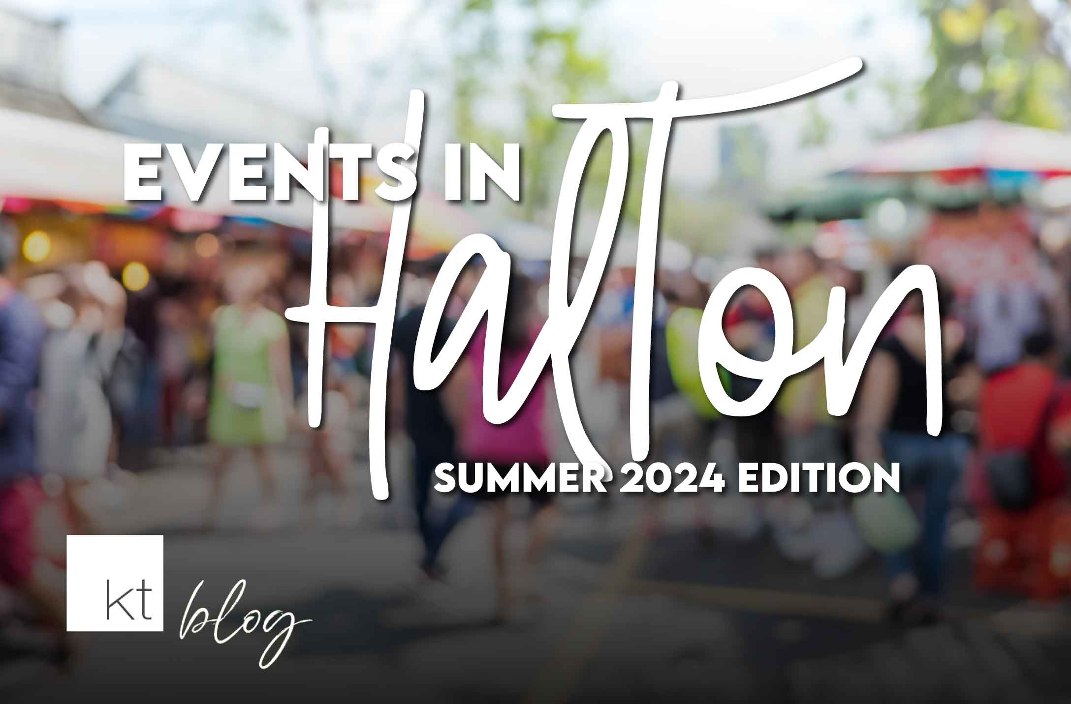 Blurred summer scene with halton events summer 2024 edition text in the foreground.