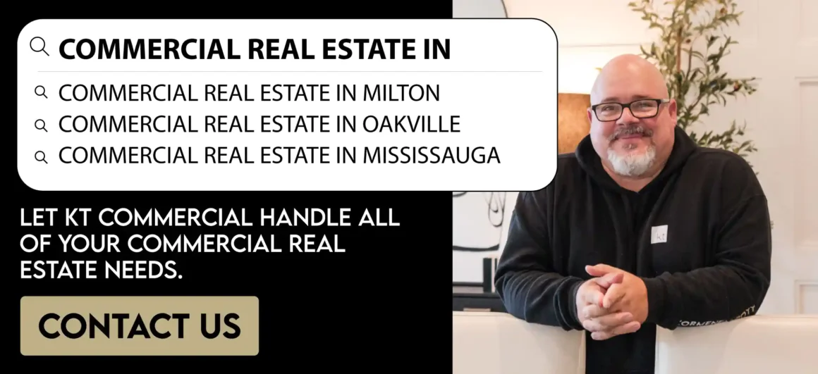 searching for commercial realestate in milton, oakville, and mississauga